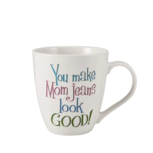 Sentiment Mugs You Make Mom Jeans Look Good Mug -Kitchen Supplies Store sentiment mugs you make mom jeans look good mug 5270832 1